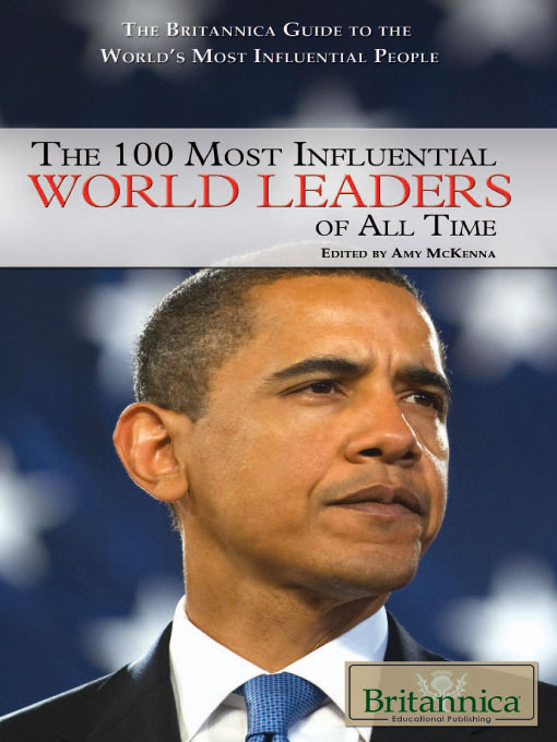 Title details for The 100 Most Influential World Leaders of All Time by Britannica Educational Publishing - Wait list